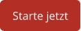 Starte jetzt