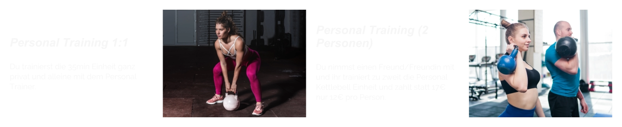 Personal Training 1:1  Du trainierst die 35min Einheit ganz privat und alleine mit dem Personal Trainer. Personal Training (2 Personen)  Du nimmst einen Freund/Freundin mit und ihr trainiert zu zweit die Personal Kettlebell Einheit und zahlt statt 17€ nur 12€ pro Person.